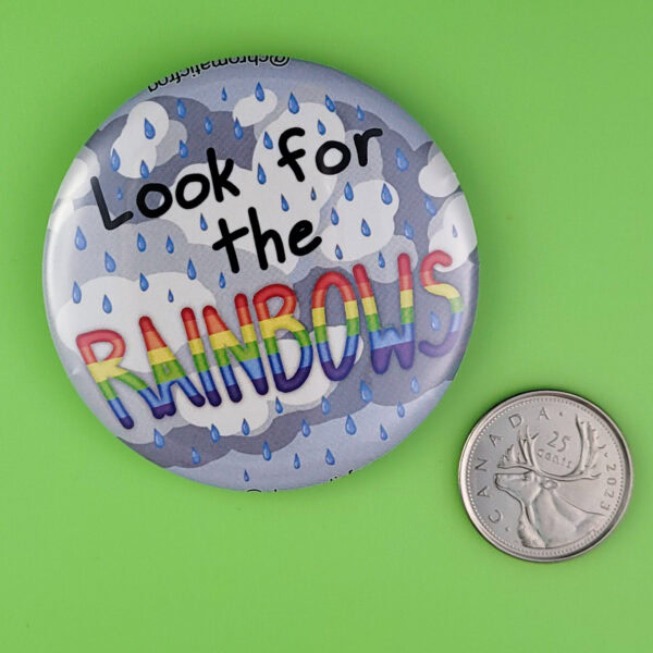 "Look for the Rainbows" Pin