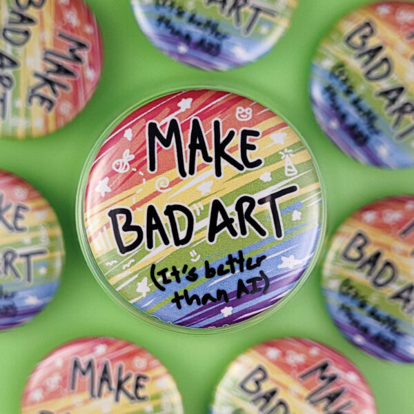 “Make Bad Art” Pin - 1.25"